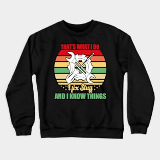 Funny quote I Fix things Crewneck Sweatshirt